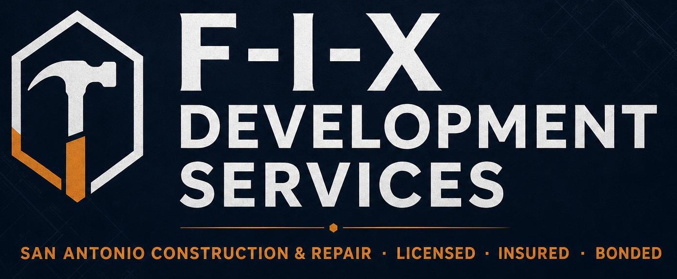 F-I-X Development Services — San Antonio Construction & Repair · Licensed · Insured · Bonded